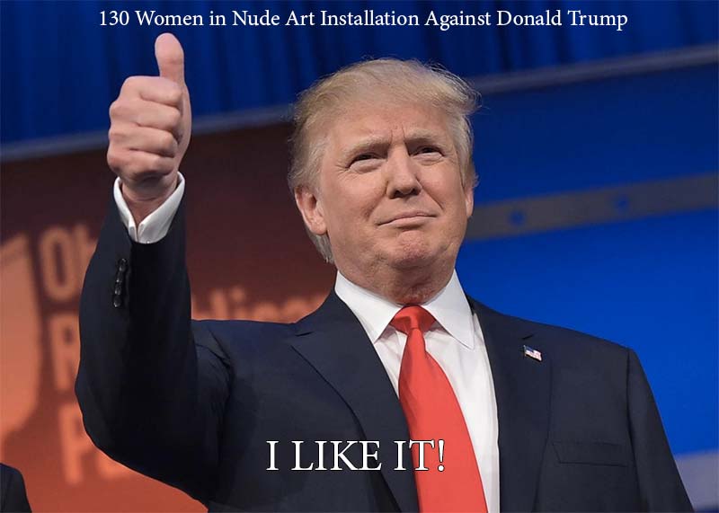 130 Women in Nude Art Installation Against Donald Trump