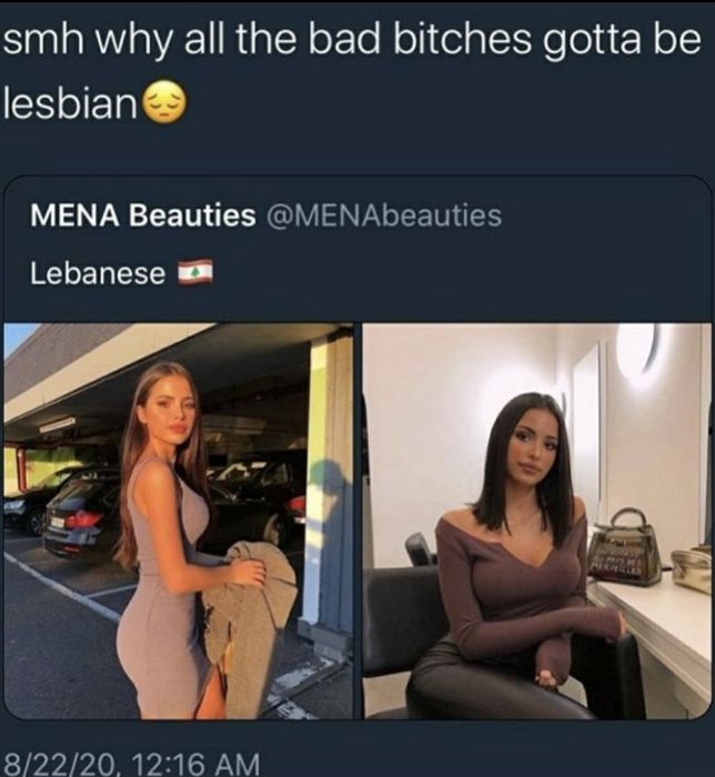 Why all bad bitches gotta be lesbian? Lebanese != Lesbian. 