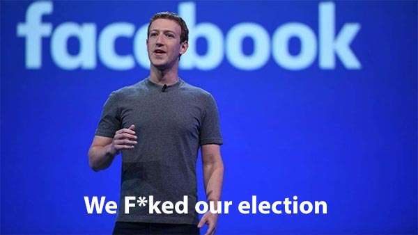Facebook F*ked our election